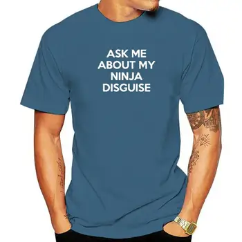 Unisex Bombaž Vprašaj Me, O Moji Ninja Prikrivanje Flip Smešno Kostum Grafični Smešno Poletne Moške Novost T-Shirt Harajuku Ulične